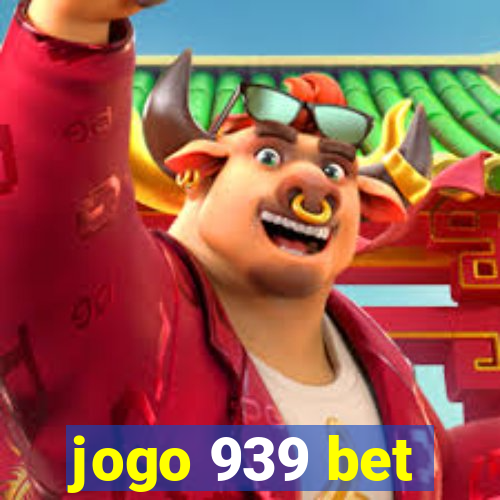 jogo 939 bet